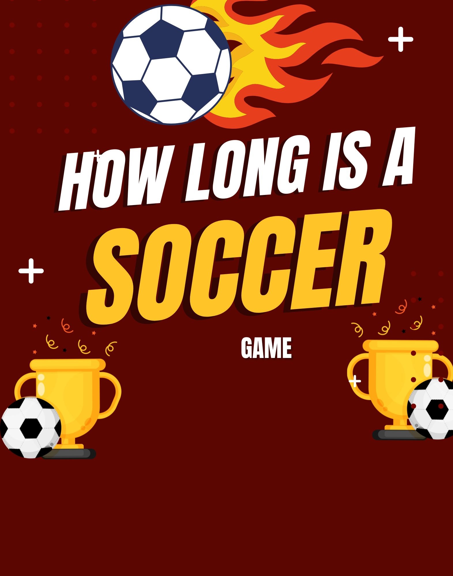 How Long Is a Soccer Game